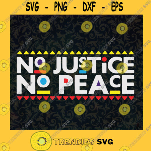 No Justice No Peace SVG Black Lives Matter BLM America protest No Justice No Peace for Cricut Design