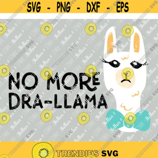No More Dra Llama SVG Drama Llama SVG Alpaca SVG Drama Svg Llama Cut File Llama Cutting File Drama Clip Art Llama Clip Art Design 257 .jpg