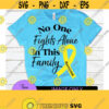 No One Fights Cancer Alone In This Family. Childhood cancer. Cancer awareness. Sarcoma svg. Yellow Ribbon. We Fight As A FAmilyCut FileSVG Design 467
