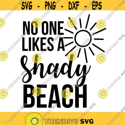 No One Likes a Shady Beach Decal Files cut files for cricut svg png dxf Design 191