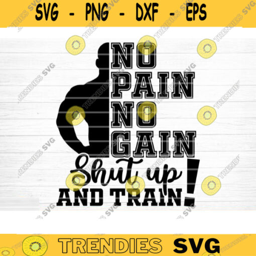 No Pain No Gain Shut Up And Train SVG Cut File Gym SVG Bundle Gym Quotes Svg Fitness Quotes Svg Workout Motivation SvgSilhouette Cricut Design 327 copy