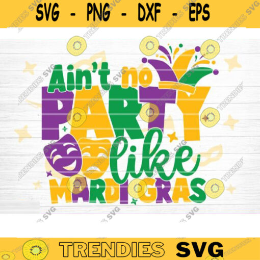 No Party Like Mardi Gras SVG Mardi Gras Svg Bundle Fat Tuesday Carnival Svg Mardi Gras Shirt Svg Silhouette Cricut Mardi Gras Cut File Design 1110 copy