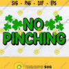 No Pinching St. Patricks Day Cute St. Patricks Day Instant Download SVG Cut File St. Patricks Day shirt svg Iron On Print File Design 1260
