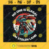 No one is illegal On Stolen Land Native Americans American Indians Indigenous Americans Vintage Natives War bonnets SVG Digital Files Cut Files For Cricut Instant Download Vector Download Print Files