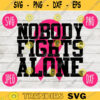 Nobody Fights Alone svg png jpeg dxf cutting file Commercial Use Vinyl Cut File Gift for Her Breast Cancer Awareness Ribbon BCA 500