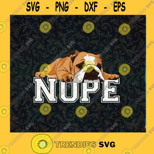 Nope Lazy English Bulldog Dog Lover Pet Owners Gifts PNG File Download Cut File Instant Download Silhouette Vector Clip Art