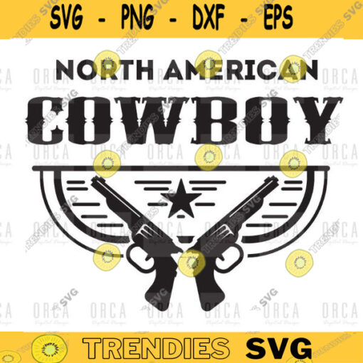 North American Cowboy svgCowboy svgGuns svgpng digital download 470