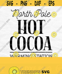 North Pole Svg Hot Cocoa Svg Farmhouse Christmas Sign Svg Vintage Holiday Svg Hot Chocolate Christmas Shirt Svg Rustic Christmas Svg Design 60