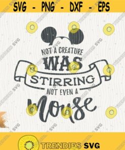 Not A Creature Svg Was Stirring Png Not Even a Mouse Cut File for Cricut Christmas Instant Download Christmas Quotes Svg Cutting File Mouse Design 567