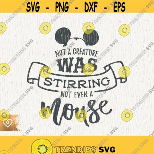 Not A Creature Svg Was Stirring Png Not Even a Mouse Cut File for Cricut Christmas Instant Download Christmas Quotes Svg Cutting File Mouse Design 567