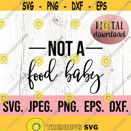 Not A Food Baby SVG Pregnancy Announcement Shirt Digital Download Cricut Cut File Mom to Be Funny SVG Silhouette New Baby Design 820