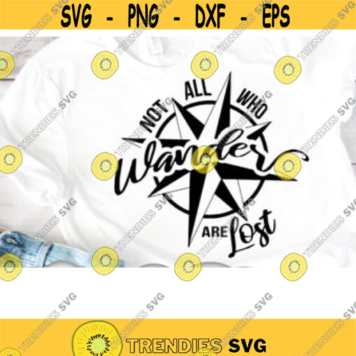 Not All Who Wander Are Lost SVG Compass SVG Adventure SVG Travel Svg Cricut Files svg Files For Cricut Inspirational Svg .jpg