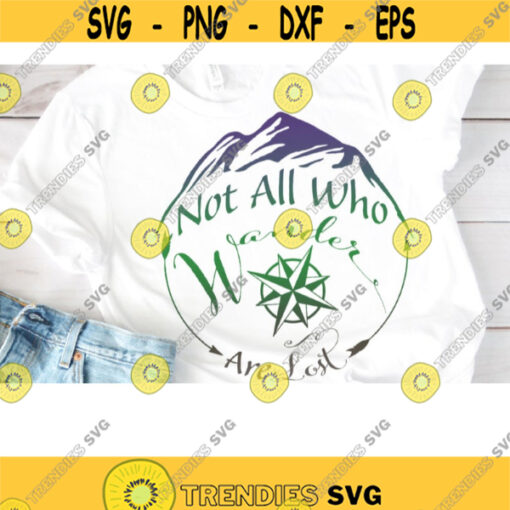 Not All Who Wander Are Lost SVG Travel SVg Files For Cricut Mountains SVG Travel Svg Adventure SVG Clip Art Travel Dxf Cut Files .jpg