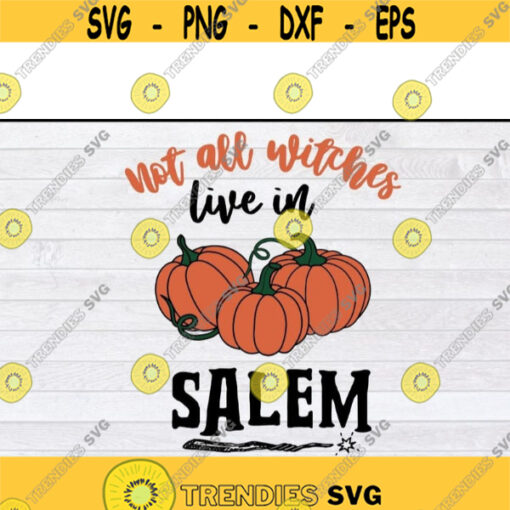 Not All Witches Live In Salem Pumpkin svg Halloween svg files for cricutDesign 263 .jpg