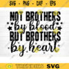 Not Brothers By Blood But Brothers By Heart Svg File Vector Printable Clipart Friendship Quote Svg Funny Friendship Saying Svg Design 657 copy