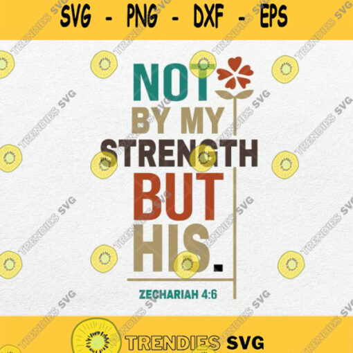 Not By My Strength But His Zechariah 46 Svg Png Clipart Silhouette