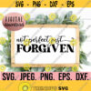 Not Perfect Just Forgiven SVG Digital Download Cricut File Worthy Christian svg Religious Scripture Jesus Faith Waymaker Design 884