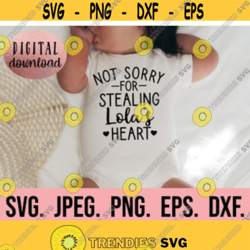 Not Sorry For Stealing Lolas Heart svg My Heart Belongs To Lola SVG I Love Lola Instant Download Cricut Cut File Mothers Day svg Design 169