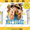 Not Today PNG Sublimation Print Southern girl Country music Western Dutton Ranch Beth Dutton PNG Design 349 .jpg
