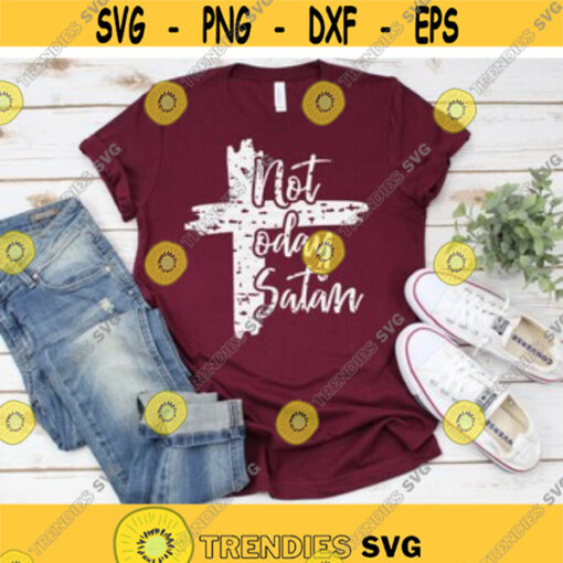 Not Today Satan svg Grunge svg Distressed svg Easter svg Cross svg Religious svg Christian dxf svg png Quote Sayings Cut file Design 22.jpg