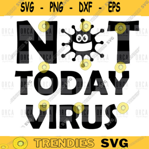 Not Today Virus svgpng digital file 214