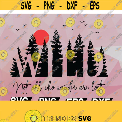 Not all who wander are lost svg png dxf eps cutting file for cricut digital Design 113