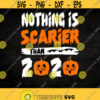 Nothing is Scarier than 2020 Svg Halloween Svg Cricut Files Svg Png Eps and Jpg. Instant Download Design 156