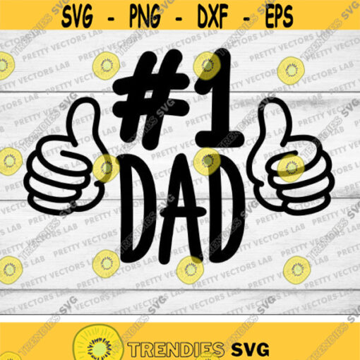 Number One Dad Svg Fathers Day Svg 1 Dad Quote Svg Dxf Eps Dad Shirt Design Svg Best Dad Father Gift Silhouette Cricut Cut Files Design 389 .jpg