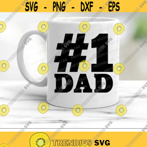 Number One Dad Svg Fathers Day Svg Dxf Eps Png 1 Dad Cut Files Daddy Shirt Design Father Sign Svg Dad Gift Clipart Silhouette Cricut Design 2159 .jpg
