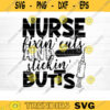 Nurse Fixin Cuts And Stickin Butts Svg File Nurse Printable Vector Clipart Nurse Cricut Nurse Sign Svg Nurse Quote Svg Nurses Svg Design 606 copy