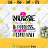 Nurse In Progress SVG Nursing Student Svg Nurse Life Svg Student Nurse Svg Nurse Svg Instant Download for Cricut and Silhouette Design 75