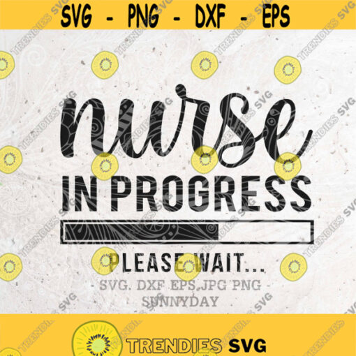 Nurse In Progress SvgNursing Student SvgNurse Life SvgStudent Nurse SvgNurse SvgSilhouettePrint VinylCricut Cut SVGT shirt Design Design 415