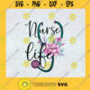 Nurse Life Nursing CNA Quote Nurse SVG Birthday Gift Idea for Perfect Gift Gift for Friends Gift for Everyone Digital Files Cut Files For Cricut Instant Download Vector Download Print Files