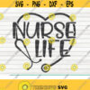 Nurse Life SVG Cut File clipart printable vector commercial use instant download Design 427