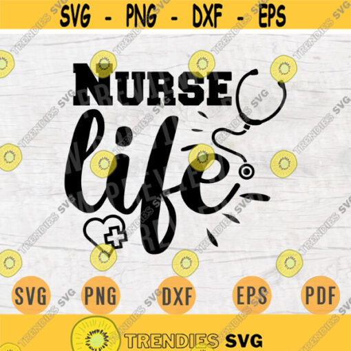 Nurse Life SVG Nurse Quote Cricut Cut Files INSTANT DOWNLOAD Nurse Gifts Nurse Svg Cameo File Nurse Shirt Iron on Shirt n598 Design 854.jpg