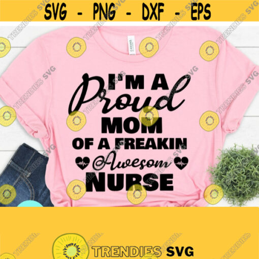 Nurse Life SVG Nurse Svg Proud Mom Svg Mom Life SVG Nursing Svg Funny Mom Svg SVG Files For Cricut Digital Files Png Eps Dxf Adobe Design 555