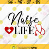 Nurse Life SVG Nursing svg Stethoscope svg Medical svg file for Shirt Nurse Cut file Silhouette Cricut Nurse SVG for Shirt Design 366.jpg