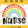 Nurse Rainbow Svg Nurse Svg Rainbow Svg Heart Rainbow Svg Heart Svg Virus Svg Nurse Hearts Svg Essential Worker Svg Cricut