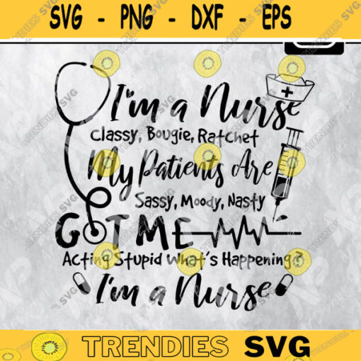 Nurse SVG Im a Nurse Classy Bougie Ratchet My Patients Are Sassy Moody Nasty SVG Design 25 copy