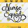 Nurse Squad Nursing svg Nurse svg Healthcare Appreciation Healthcare svg Nurse svg Nurse Appreciation SVG Cut File Printable Image Design 542