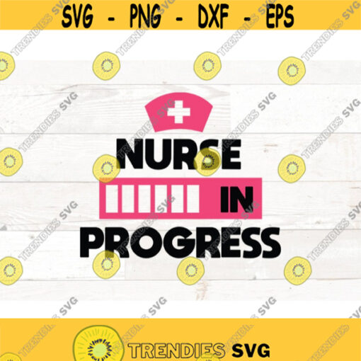 Nurse in Progress svg Nurse to be svg Nursing School svg Nurse svg nurse saying svg nurse practitioner svg RN svg LNP svg Design 722