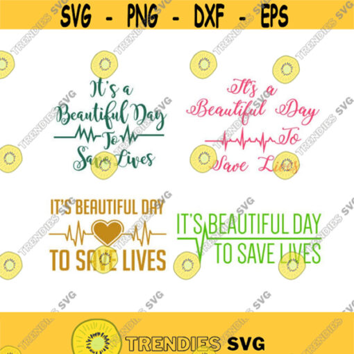 Nurse its a Beautiful Day to save lives Doctor Cuttable Design SVG PNG DXF eps Designs Cameo File Silhouette Design 207