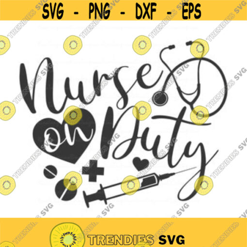 Nurse on duty svg nurse svg nurse life svg stethoscope svg png dxf Cutting files Cricut Cute svg designs print for t shirt Design 163