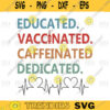 Nurse svg Educated Vaccinated Caffeinated Dedicated svg Nurse Coffee svg png digital file 73