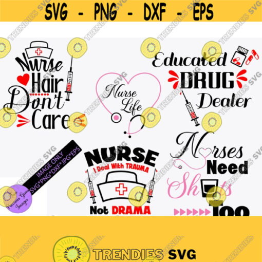 Nurse svg bundle. Funny nurse.Nurse hair dont care. Syringe svg. Nurse svg. Nurse life. Doctor svg. Trauma nurse. RN svg. Nurses need shots Design 1362