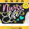 NurseLife Svg Nurse Life Svg Nurse Shirt Cut Files Svg Dxf Eps Png Design 982 .jpg