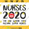 Nurses 2020 the one where they became super heroes svg nurse svg png dxf Cutting files Cricut Cute svg designs print for t shirt Design 78