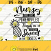 Nurses Are Like Pineapples Funny Nurse Svg Nurse Quote Svg Nurse Life Svg Nursing Svg Medical Svg Nurse Shirt Svg Nurse Gift Svg Design 46