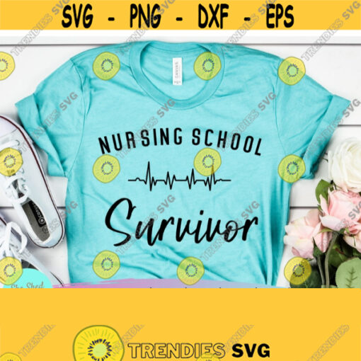 Nursing School Survivor Nurse Svg Nursing Svg RN Svg Medical Svg CNA Svg Png Dxf Eps Design 521