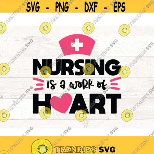 Nursing is a work of heart svg Nurse Life svg thank you appreciation nurse saying svg nurse practitioner svg RN svg LNP svg Design 455